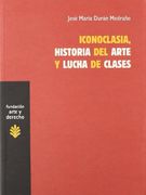 Iconoclasia, Historia del Arte y Lucha de Clases