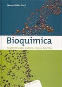 Bioquímica. Fundamentos Para Medicina y Ciencias de la Vida