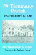 st. tammany parish: l'autre cote du lac (en Inglés)