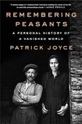 Remembering Peasants: A Personal History of a Vanished World 