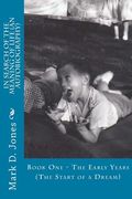 In Search of the Meaning of Life (An Autobiography): Book One - The Early Years (The Start of a Dream) (en Inglés)