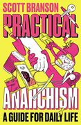 Practical Anarchism: A Guide for Daily Life (en Inglés)