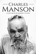 Charles Manson: A Life From Beginning to End 