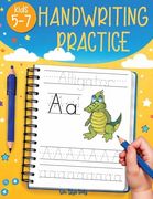 Handwriting Practice for Kids 5-7: Fun and Educational Alphabet and Sight Words Workbook for Kids Ages 5-7, Improve Penmanship, Trace Letters, and.   Skills With Large Pages and Simple Activities