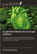 La Gloriosa Historia de la Cirugía Cardíaca
