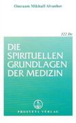 Die spirituellen Grundlagen der Medizin (in German)
