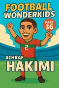 Football Wonderkids: Achraf Hakimi (en Inglés)
