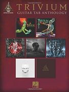 Trivium - Guitar tab Anthology (Guitar Recorded Versions) (en Inglés)