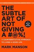 The Subtle art of not Giving a #@%! A Counterintuitive Approach to Living a Good Life (en Inglés)