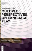 Multiple Perspectives on Language Play (Language Play and Creativity) 