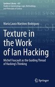 Texture in the Work of Ian Hacking: Michel Foucault as the Guiding Thread of Hacking's Thinking (en Inglés)