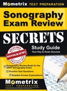 Sonography Exam Review Secrets Study Guide - Sonography Review Book for the ARRT Sonography Exam, Practice Test Questions, Detailed Answer Explanation (en Inglés)