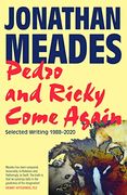 Pedro and Ricky Come Again: Selected Writing 1988–2020 (en Inglés)