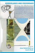 Borderlands and Crossroads: Writing the Motherland (en Inglés)