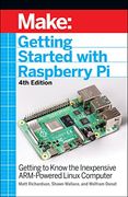 Getting Started With Raspberry pi: An Introduction to the Fastest-Selling Computer in the World (Make: ) 