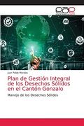 Plan de Gestión Integral de los Desechos Sólidos en el Cantón Gonzalo: Manejo de los Desechos Sólidos