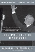 Politics of Upheaval: 1935-1936, the age of Roosevelt, Volume Iii: The Politics of Upheaval 1933-1936 vol 3 