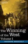 The Winning of the West, Vol. I (in four volumes): From the Alleghanies to the Mississippi, 1769-1776 (en Inglés)
