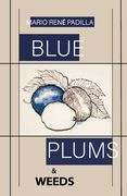 Blue Plums & Weeds (en Inglés)