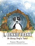 I, Bennie Frank: (A Stray Dog's Tale) (en Inglés)