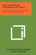 the suppressed testament of lenin: the complete original text with two explanatory articles (en Inglés)