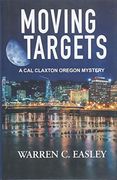 Moving Targets (Cal Claxton Oregon Mysteries) (en Inglés)