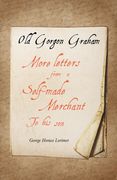 Old Gorgon Graham - More Letters From a Self-Made Merchant to his son (en Inglés)