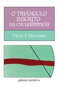 triangulo inscrito na circunferencia, o. (coleccion literaria, 43)