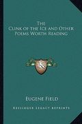 the clink of the ice and other poems worth reading (en Inglés)