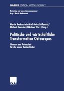 Politische und wirtschaftliche Transformation Osteuropas: Chancen und Potenziale für die neuen Bundesländer (Marketing und Innovationsmanagement) (German Edition)