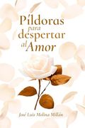 Píldoras Para Despertar al Amor (in Spanish)