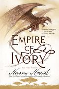 Empire of Ivory: Book Four of Temeraire (en Inglés)