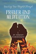 Reaching New Heights Through Prayer and Meditation (en Inglés)
