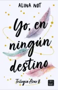 Yo, en ningún destino (Trilogía Azar II)