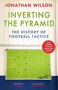 Inverting the Pyramid: The History of Football Tactics