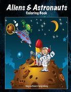 Aliens & Astronauts Coloring Book (en Inglés)