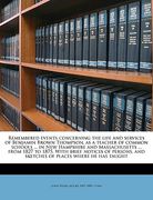 remembered events concerning the life and services of benjamin brown thompson, as a teacher of common schools ... in new hampshire and massachusetts . (en Inglés)
