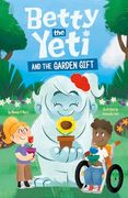Betty the Yeti and the Garden Gift (en Inglés)