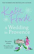 A Wedding in Provence: From the #1 Bestselling Author of Uplifting Feel-Good Fiction (en Inglés)