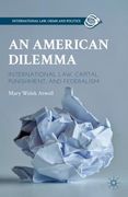 An American Dilemma: International Law, Capital Punishment, and Federalism (en Inglés)