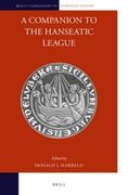 A Companion to the Hanseatic League: 8 (Brill'S Companions to European History) (en Inglés)
