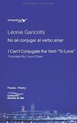 No sé Conjugar el Verbo Amar - i Can’T Conjugate the Verb “to Love”