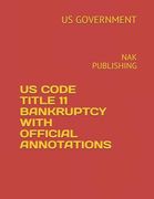 Us Code Title 11 Bankruptcy with Official Annotations: Nak Publishing (en Inglés)