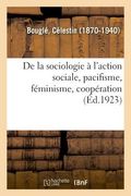 de la Sociologie À l'Action Sociale, Pacifisme, Féminisme, Coopération: Cinémas, Théâtre d'Amateurs, Prestidigitation Et Magie Noire (en Francés)