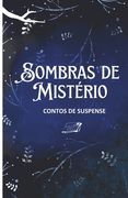 Sombras de mistério: contos de Suspense (in Portuguese)