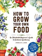 How to Grow Your own Food: An Illustrated Beginner'S Guide to Container Gardening (en Inglés)