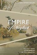 Empire of Neglect: The West Indies in the Wake of British Liberalism (Radical Americas) (en Inglés)