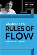 Goldratt's Rules of Flow: The Principles of The Goal Applied to Projects (en Inglés)