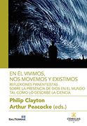 En él Vivimos, nos Movemos y Existimos. Reflexiones Panenteístas Sobre Dios.  Reflexiones Panenteístas Sobre la Presencia de Dios en el Mundo Descrito por la Ciencia: 27 (Ciencia y Religión)