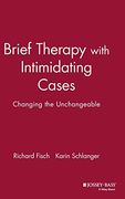 brief therapy with intimidating cases: changing the unchangeable (en Inglés)